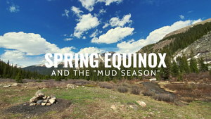 Spring Equinox mud season